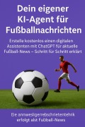 Cover-Bild zum Titel 'Dein eigener KI-Agent für Fußballnachrichten' von 'Marcus PC Petersen - Clausen'