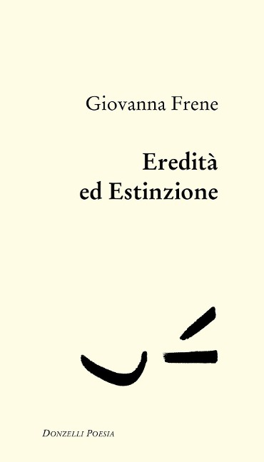 Eredità ed estinzione - Giovanna Frene