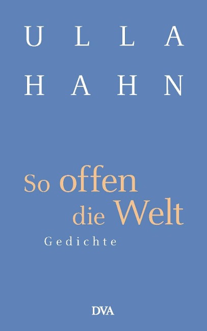 So offen die Welt - Ulla Hahn