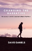 Cover-Bild zum Titel 'Changing the Narrative! The Journey from Fatherless Son to Man in the Mirror' von 'David Daniels'