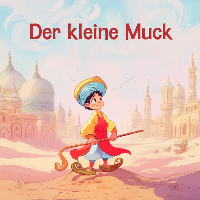 Der kleine Muck - Wilhelm Hauff, Hörbücher für Kinder