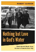 Cover-Bild zum Titel 'Nothing But Love in God's Water' von 'Robert Darden'