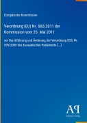 Cover-Bild zum Titel 'Verordnung (EU) Nr. 582/2011 der Kommission vom 25. Mai 2011' von 'Europäische Kommission'