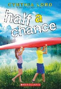 Cover-Bild zum Titel 'Half a Chance' von 'Cynthia Lord'