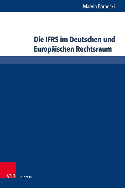 Die IFRS im Deutschen und Europäischen Rechtsraum - Marvin Barnecki