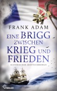 Cover-Bild zum Titel 'Eine Brigg zwischen Krieg und Frieden' von 'Frank Adam'