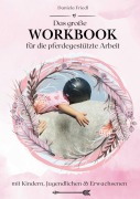Cover-Bild zum Titel 'Das große WORKBOOK für die pferdegestützte Arbeit' von 'Daniela Friedl'
