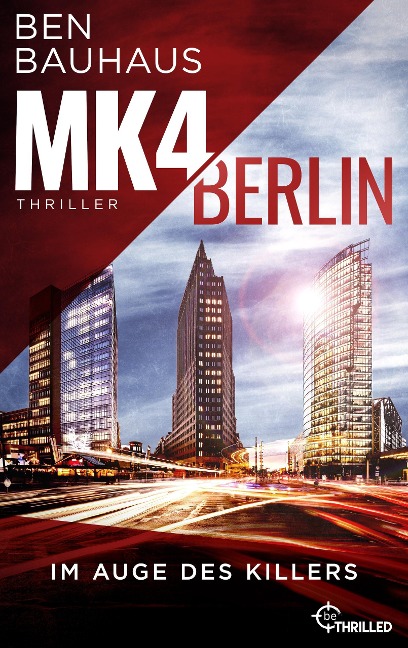 MK4 Berlin - Im Auge des Killers - Ben Bauhaus
