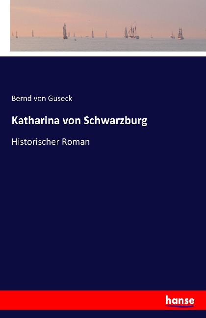 Katharina von Schwarzburg - Bernd Von Guseck