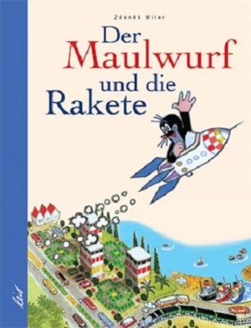 Der Maulwurf und die Rakete - Zdenek Miler