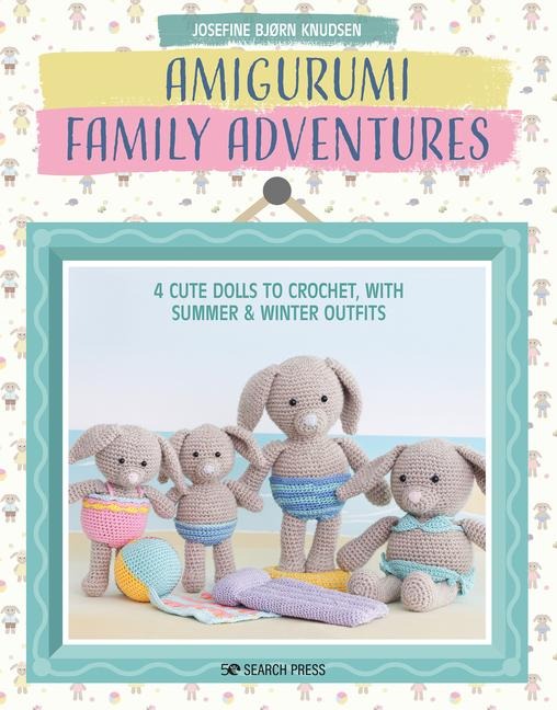 Amigurumi Family Adventures - Josefine Bjorn Knudsen