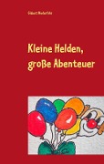 Cover-Bild zum Titel 'Kleine Helden, große Abenteuer' von 'Gisbert Niederführ'