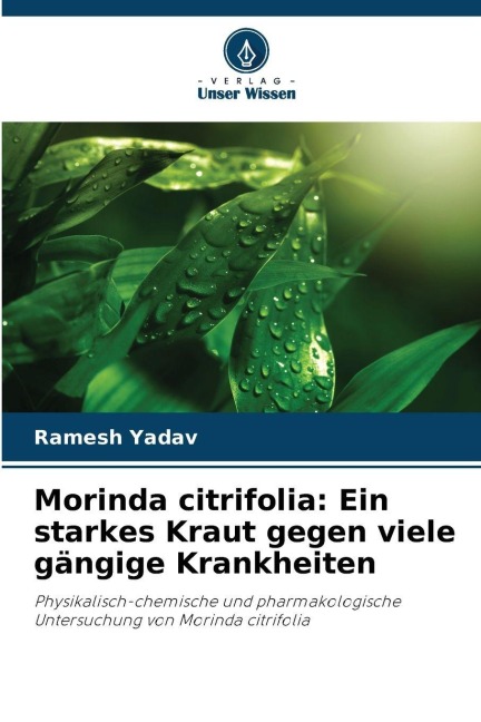 Morinda citrifolia: Ein starkes Kraut gegen viele gängige Krankheiten - Ramesh Yadav
