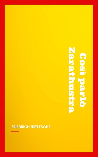 Così parlò Zarathustra - Friedrich Nietzsche