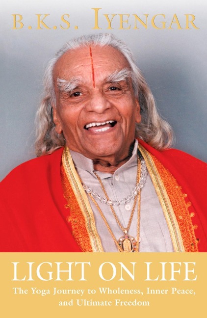 Light on Life - B. K. S. Iyengar, John J. Evans, Douglas Abrams