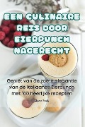 Cover-Bild zum Titel 'Een Culinaire Reis Door Eierpunch Nagerecht' von 'Maeve Brady'