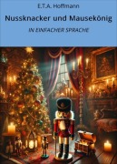 Cover-Bild zum Titel 'Nussknacker und Mausekönig: In Einfacher Sprache' von 'E. T. A. Hoffmann'