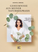 Cover-Bild zum Titel 'Geheimnisse aus meiner Naturheilpraxis' von 'Monika Drexel, Martina Kittler'