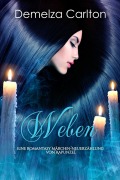 Cover-Bild zum Titel 'Weben: Eine Romantasy Märchen-Neuerzählung von Rapunzel (Mittelalterliche Märchen-Liebesromanserie, #25)' von 'Demelza Carlton'