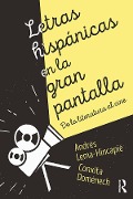 Cover-Bild zum Titel 'Letras hispánicas en la gran pantalla' von 'Andres Lema-Hincapie, Conxita Domènech'