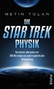 Die STAR TREK Physik - Metin Tolan