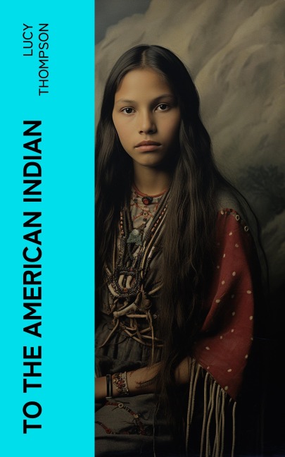 To the American Indian - Lucy Thompson
