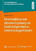 Cover-Bild zum Titel 'Fahrermodell zur realitätsnahen Erprobung von Handschaltgetrieben an Antriebsstrangprüfständen' von 'Daniel Trost'