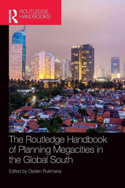 The Routledge Handbook of Planning Megacities in the Global South - 