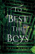 Cover-Bild zum Titel 'To Best the Boys' von 'Mary Weber'