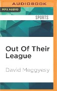 Out of Their League - David Meggyesy