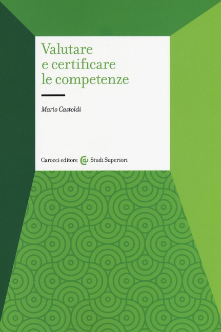 Valutare e certificare le competenze - Mario Castoldi