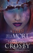 Cover-Bild zum Titel 'À l'ouest de la mort' von 'Tanya Anne Crosby'