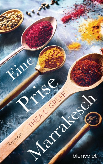 Eine Prise Marrakesch - Thea C. Grefe
