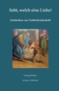 Cover-Bild zum Titel 'Seht, welch eine Liebe' von 'Georg Walter'