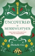 Cover-Bild zum Titel 'Uncovered in Merriweather (Jane Austen in Wisconsin, #2)' von 'Michelle Cox'