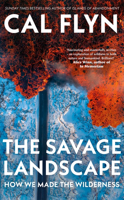 The Savage Landscape - Cal Flyn