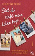 Cover-Bild zum Titel 'Seit dir steht mein Leben kopf' von 'Christine Fehér'
