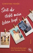 Cover-Bild zum Titel 'Seit dir steht mein Leben kopf' von 'Christine Fehér'