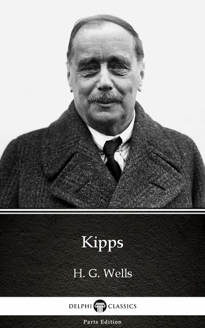 Kipps by H. G. Wells (Illustrated) - H. G. Wells