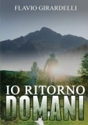 Io ritorno domani - Flavio Girardelli