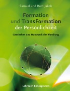 Cover-Bild zum Titel 'Formation und TransFormation der Persönlichkeit' von 'Samuel und Ruth Jakob'