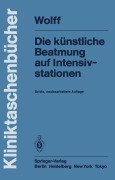 Cover-Bild zum Titel 'Die künstliche Beatmung auf Intensivstationen' von 'G. Wolff'