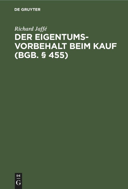 Der Eigentumsvorbehalt beim Kauf (BGB. § 455) - Richard Jaffé
