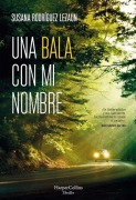 Cover-Bild zum Titel 'Una Bala Con Mi Nombre (a Bullet with My Name)' von 'Susana Rodríguez Lezaun'