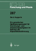 Cover-Bild zum Titel 'Ein generisches Optimierungsmodell für Zuordnungs- und Anpassungsaufgaben im Rahmen der Kapazitätsabstimmung' von 'Gerd Aupperle'