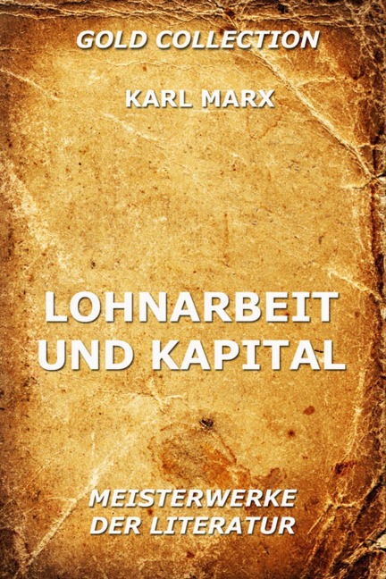 Lohnarbeit und Kapital - Karl Marx