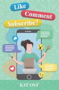 Cover-Bild zum Titel 'Like, Comment, Subscribe?' von 'Kat Ost'