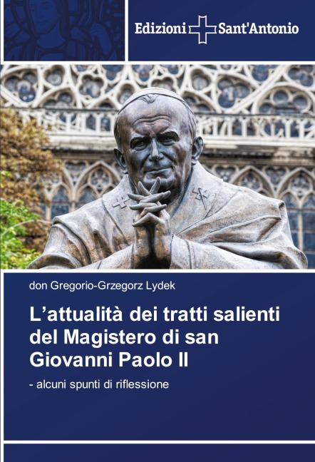 L'attualità dei tratti salienti del Magistero di san Giovanni Paolo II - Don Gregorio-Grzegorz Lydek