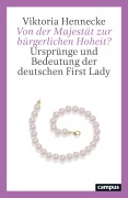 Cover-Bild zum Titel 'Von der Majestät zur bürgerlichen Hoheit?' von 'Viktoria Hennecke'