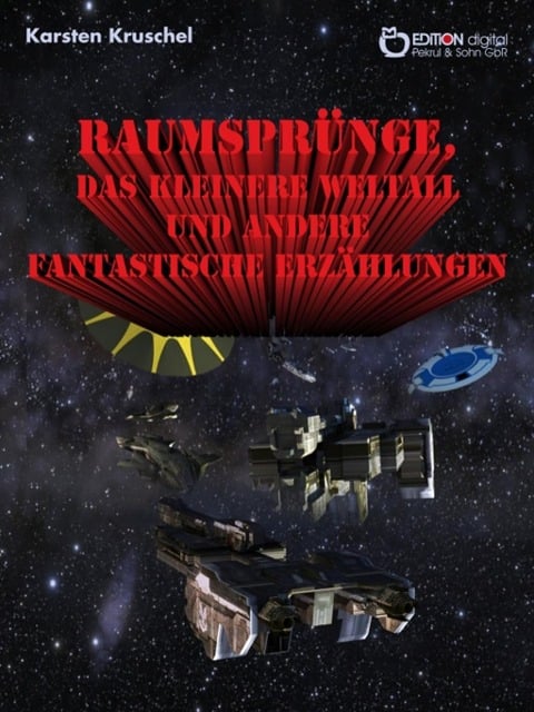 Raumsprünge, das kleinere Weltall und andere fantastische Erzählungen - Karsten Kruschel